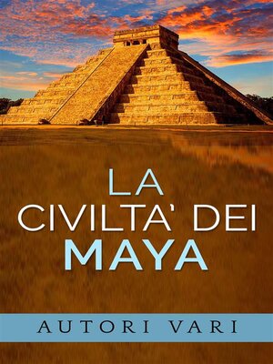 cover image of La civiltà dei Maya